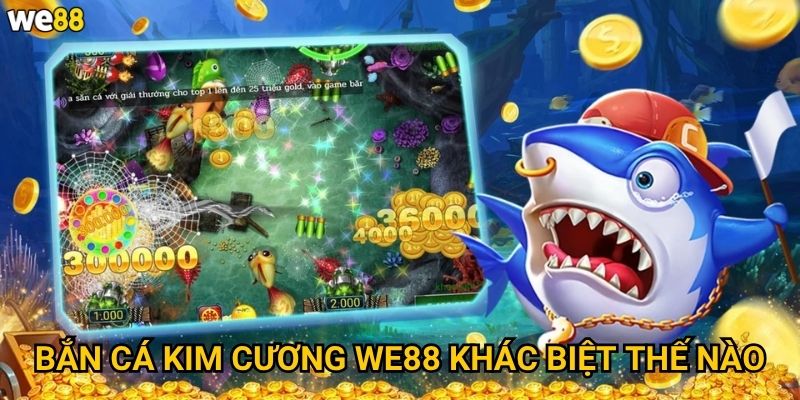 Bắn Cá Kim Cương We88 có những phần thưởng kim cương nào? 2 Bắn Cá Kim Cương We88 khác biệt thế nào