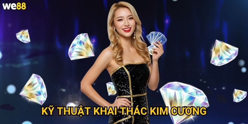 Nổ Hũ Bí Mật Kim Cương We88 có những viên kim cương nào quý giá nhất? 3 Kỹ thuật khai thác kim cương
